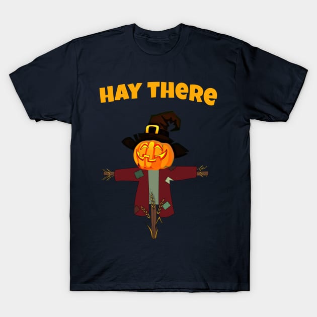 Hay there Halloween pumpkin scarecrow T-Shirt by Nadey